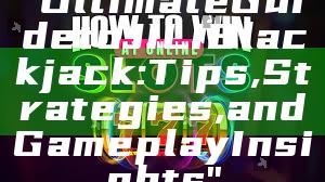 "Ultimate Guide to JILI Blackjack: Tips, Strategies, and Gameplay Insights"