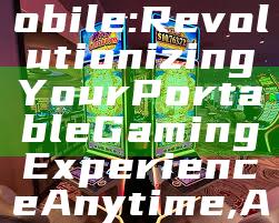"WinPGK Mobile: Revolutionizing Your Portable Gaming Experience Anytime, Anywhere"